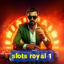 slots royal 1